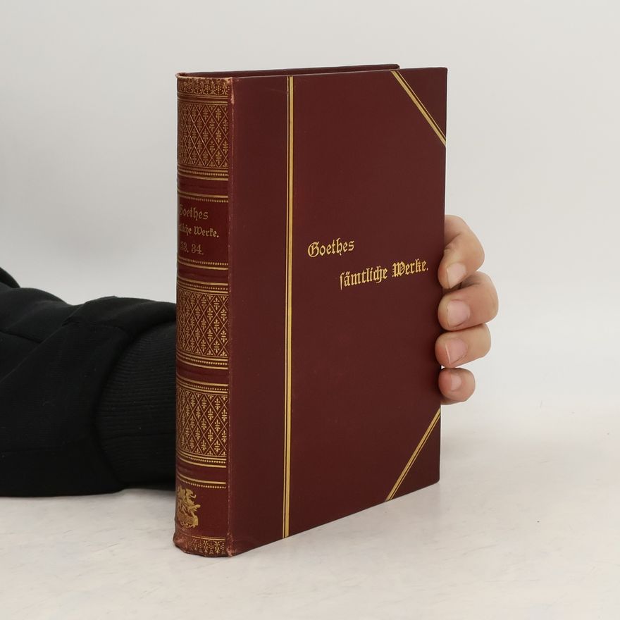 Johann Wolfgang von Goethe Goethes sämtliche Werke 33. Band