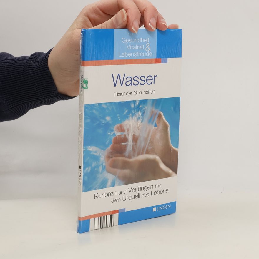 Autorenkollektiv Wasser. Elixier der Gesundheit