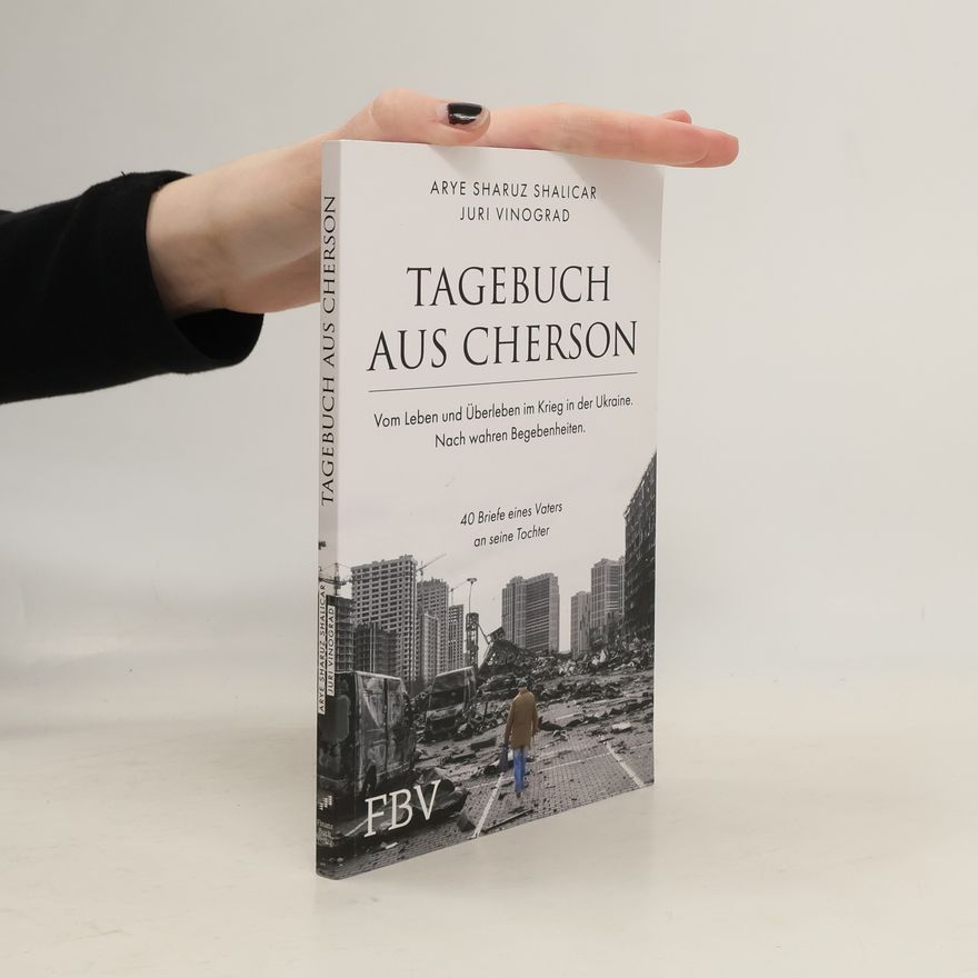 Arye Sharuz Shalicar Tagebuch aus Cherson – Vom Leben und Überleben im Krieg in der Ukraine