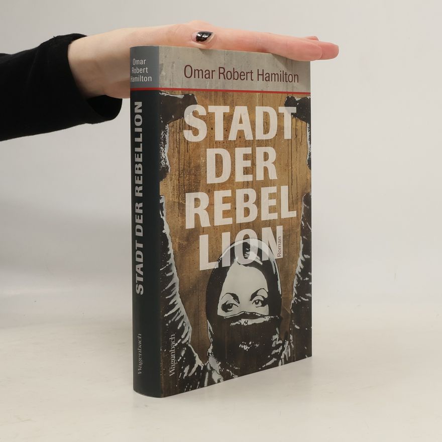 Omar Robert Hamilton Stadt der Rebellion
