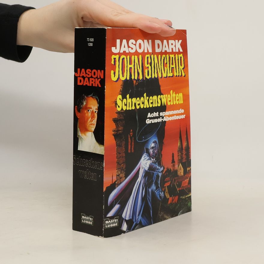 Jason Dark Geisterjäger John Sinclair, Schreckenswelten, Sonderband. Acht spannende Grusel-Abenteuer