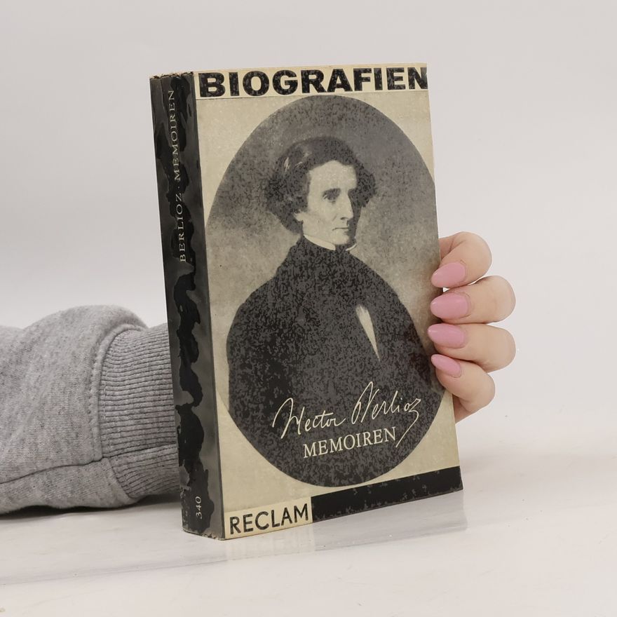 Hector Berlioz Hector Berlioz : Memoiren