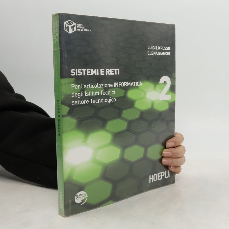 Luigi Lo Russo  Scolastica - 2: Sistemi e reti. Per l'articolazione informatica. Per gli Ist. tecnici settore tecnologico
