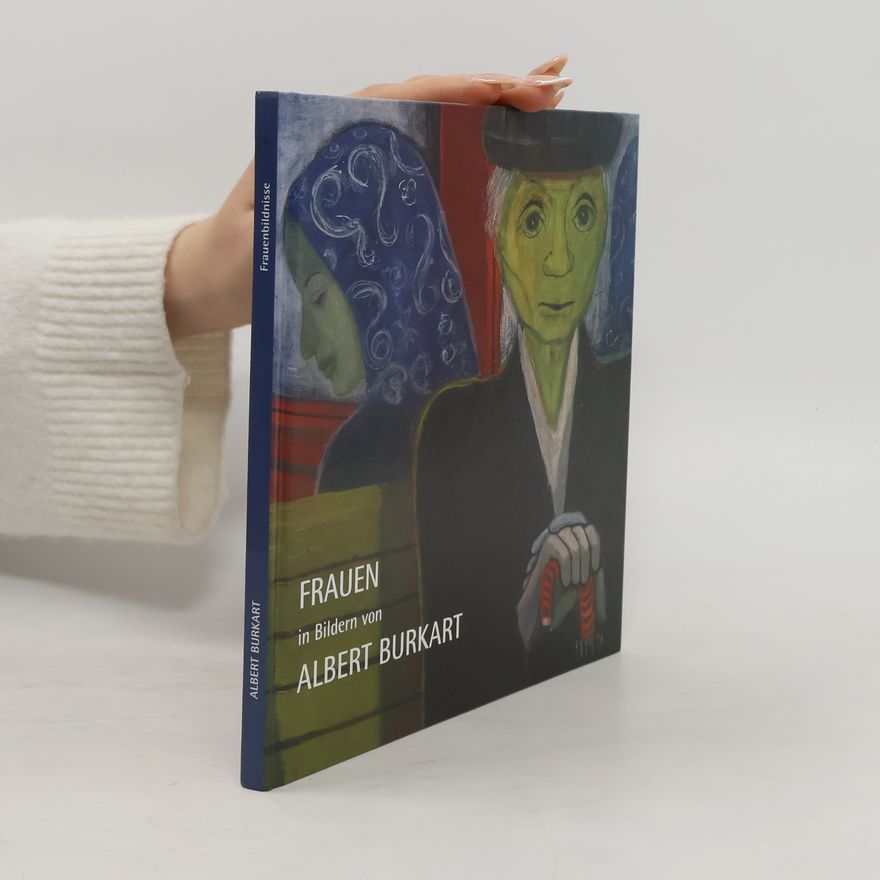 Peter Burkart Frauen in Bildern von Albert Burkart