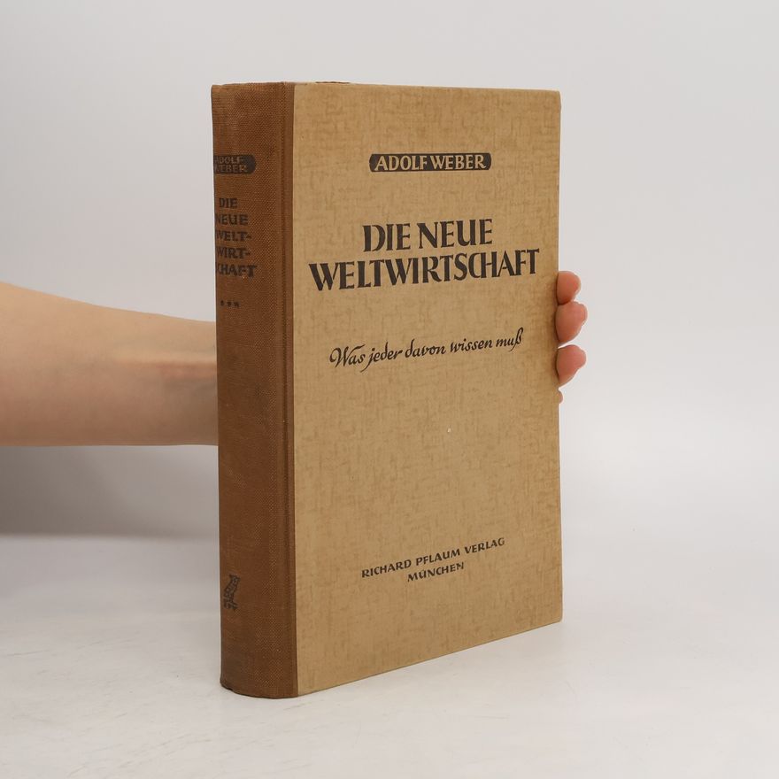 Adolf Weber Die neue Weltwirtschaft