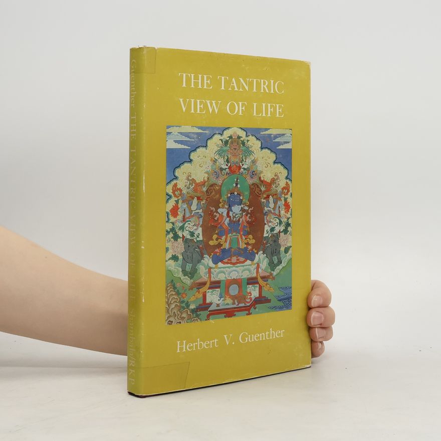 Herbert V. Guenther The Tantric View of Life
