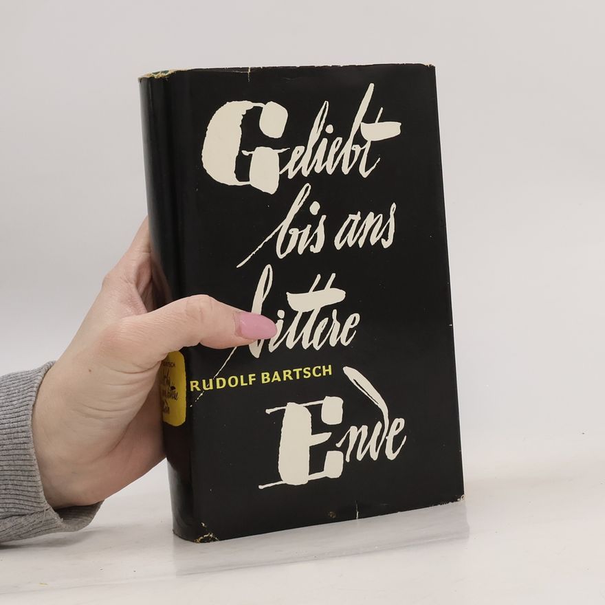 Rudolf Hans Bartsch Geliebt bis ans bittere Ende