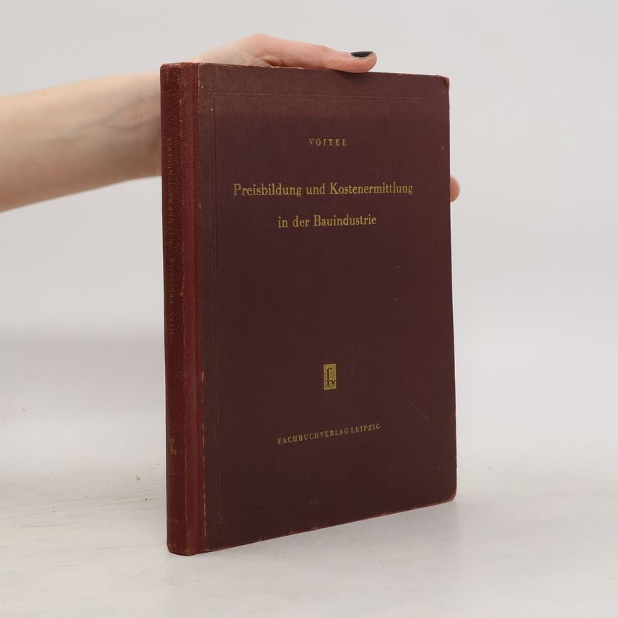 Herbert Voitel Preisbildung und Kostenermittlung in der Bauindustrie