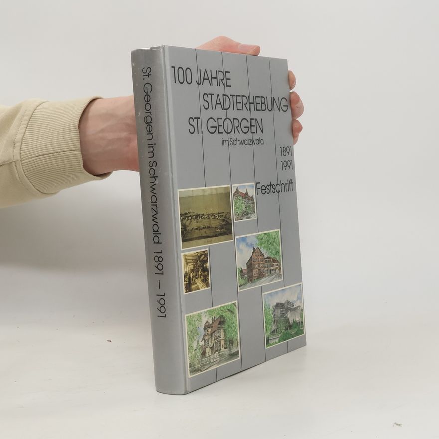 Various authors 100 Jahre Stadterhebung St. Georgen im Schwarzwald