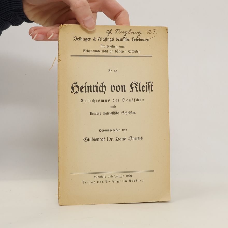 Heinrich von Kleist Heinrich von Kleist. Katechismus der Deutschen und kleinere patriotische Schriften