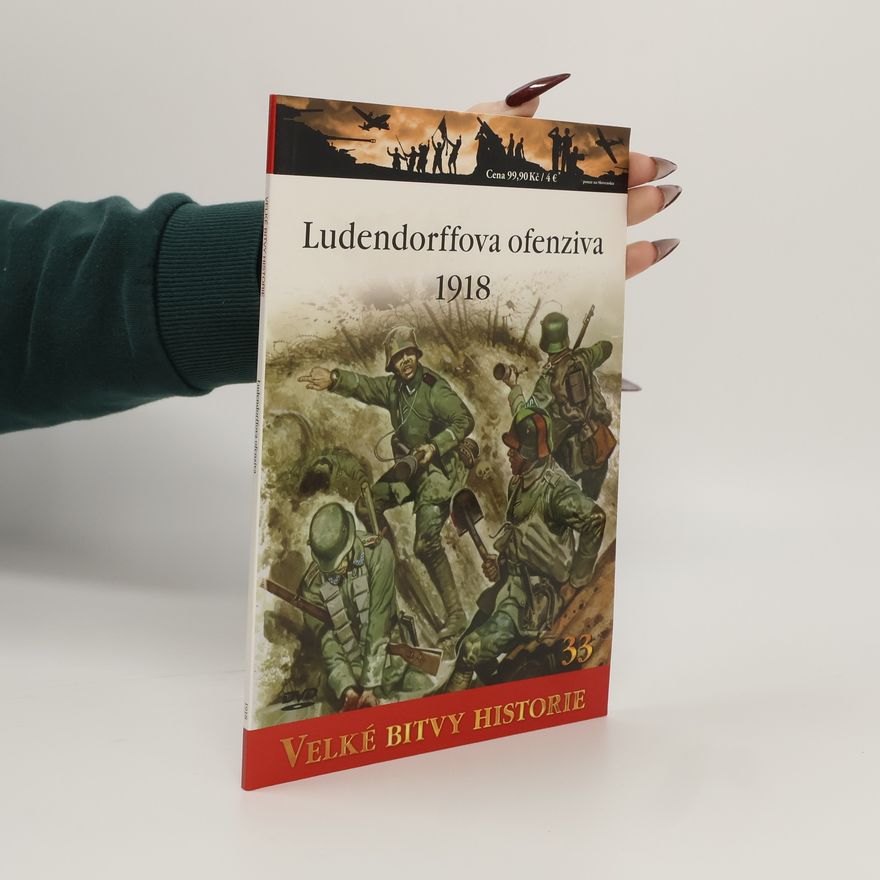 Various authors Velké bitvy historie. Ludendorffova ofenziva 1918