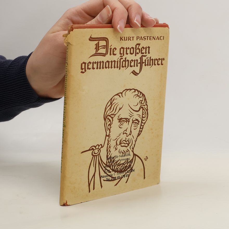 Kurt Pastenaci Die großen germanischen Führer