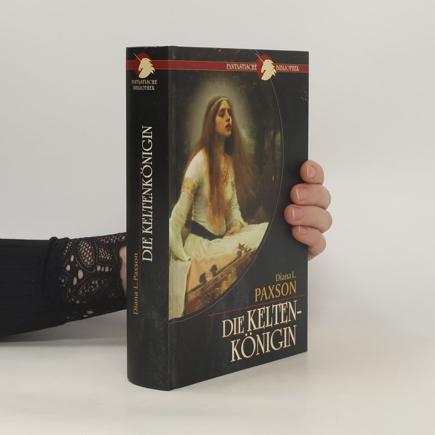 Diana L. Paxson Die Keltenkönigin