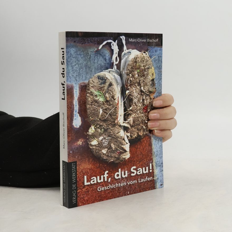 Marc-Oliver Bischoff Lauf, du Sau!