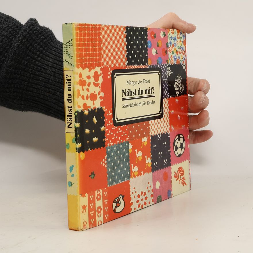Margarete Frost Nähst du mit? Schneiderbuch für Kinder