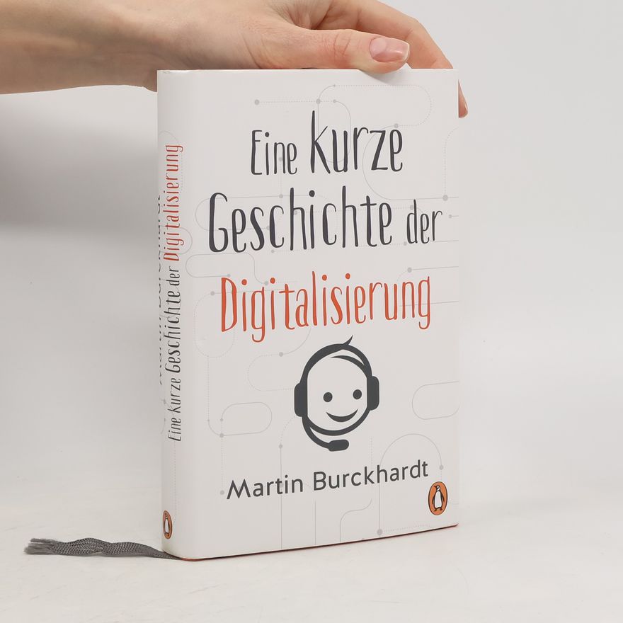 Martin Burckhardt Eine kurze Geschichte der Digitalisierung
