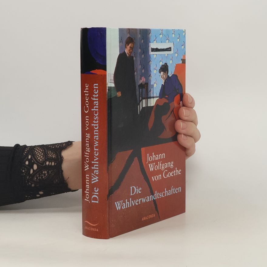 Johann Wolfgang von Goethe Die Wahlverwandtschaften