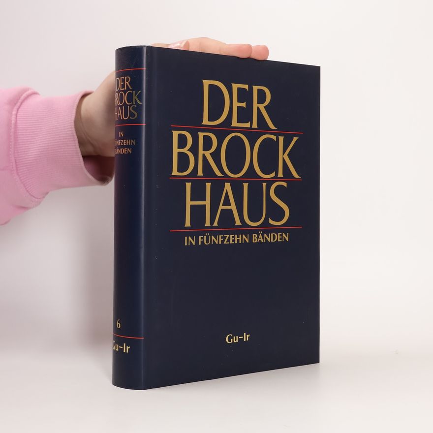 Autorenkollektiv Der Brock Haus in Fünfzehn Bänden 6. Gu-Ir