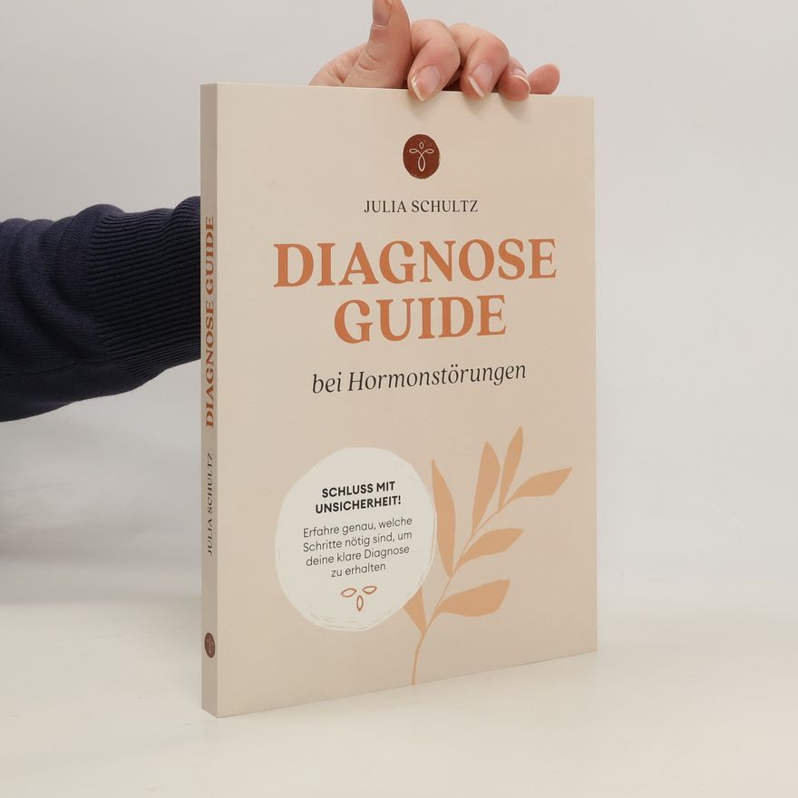 Julia Schultz Diagnose-Guide für Hormonstörungen