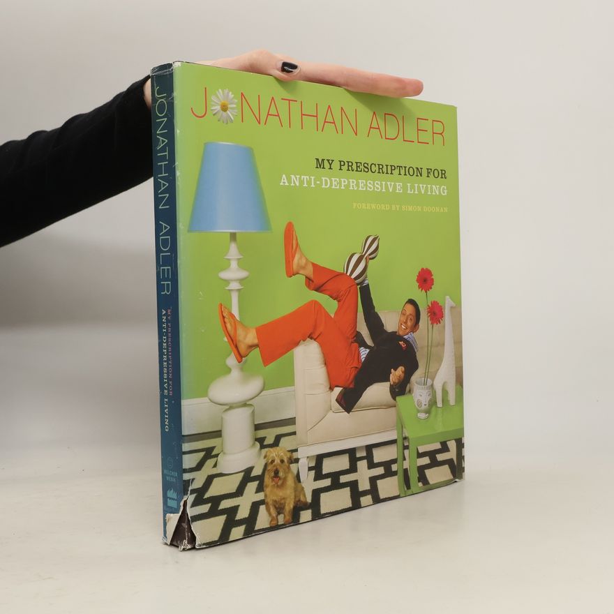 Jonathan Adler My Prescription for Anti-Depressive Living
