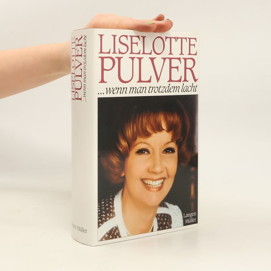 Liselotte Pulver ... wenn man trotzdem lacht