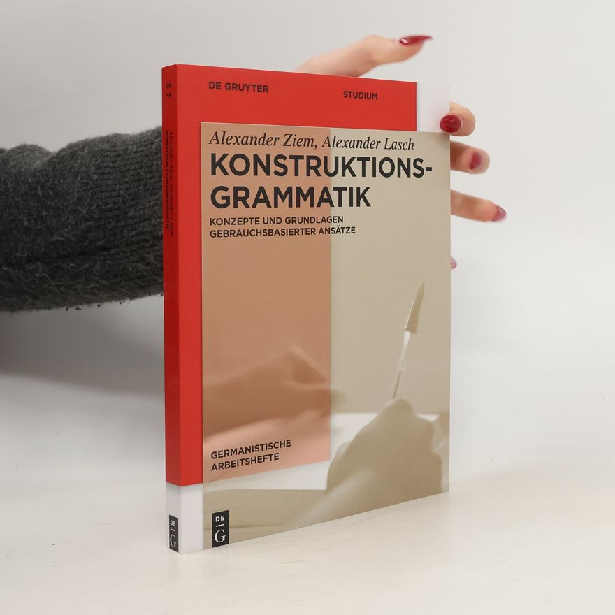 Alexander Ziem Germanistische Arbeitshefte - 44: Konstruktionsgrammatik