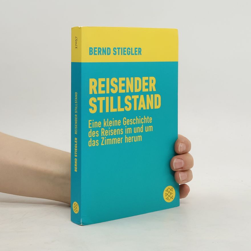 Bernd Stiegler Reisender Stillstand