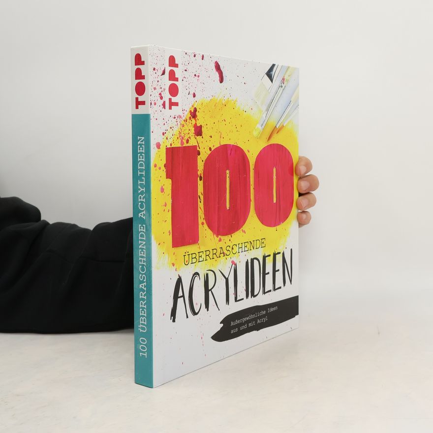 Sigrid Artmann 100 überraschende Acrylideen