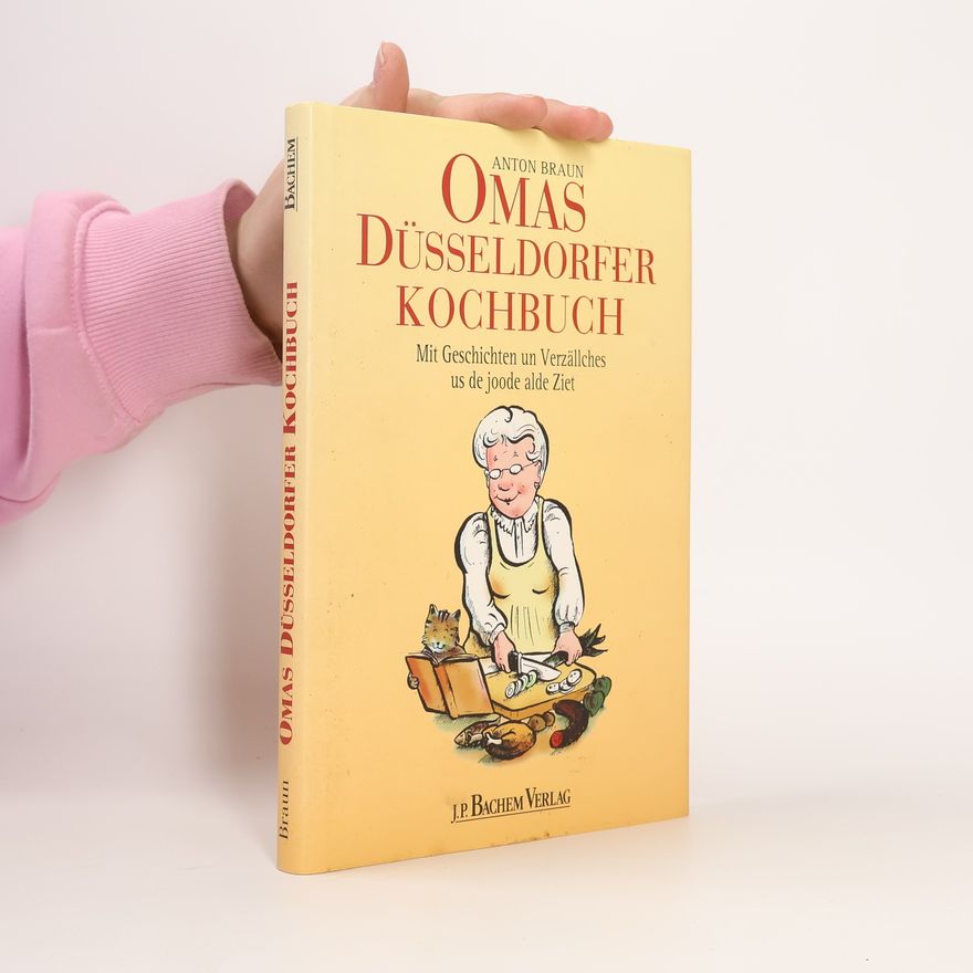 Anton Braun Omas Düsseldorfer Kochbuch