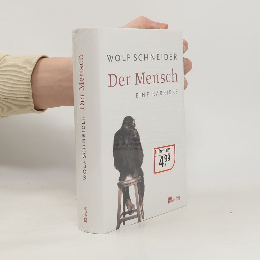Wolf Schneider Der Mensch