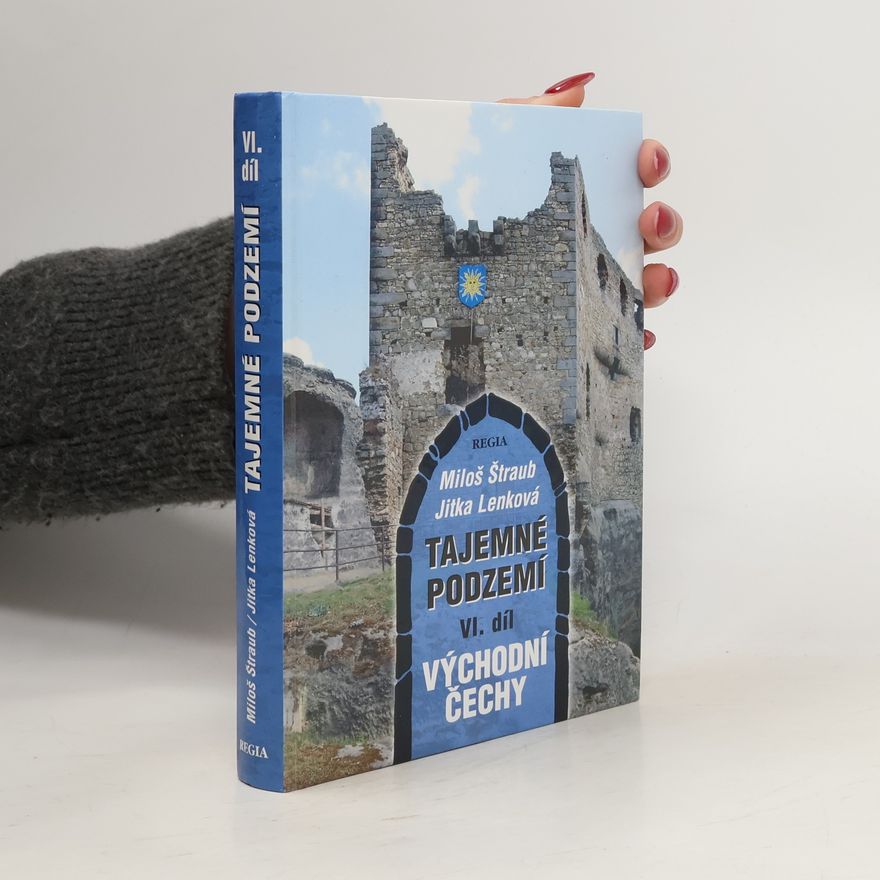 Miloš Štraub Tajemné podzemí VI. - Východní Čechy
