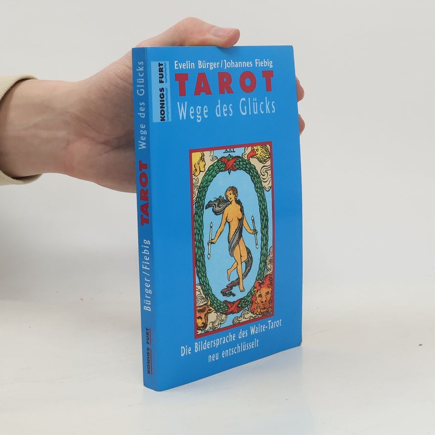 Evelin Bürger Tarot. Wege des Glücks