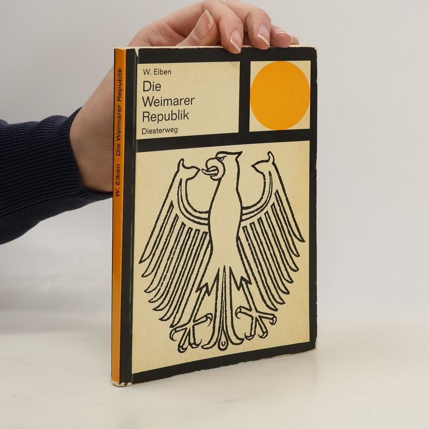 Wolfgang Elben Die Weimarer Republik
