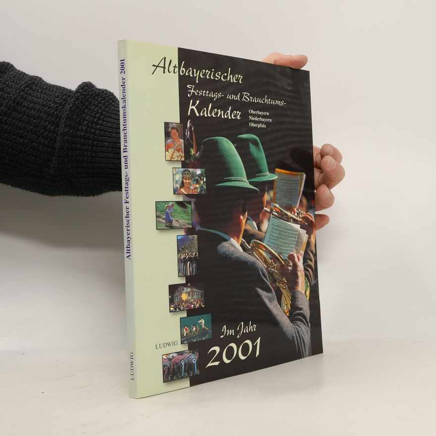 Collectif d'auteurs Kalender, Altbayerischer Brauchtumskalender und Festtagskalender 2001