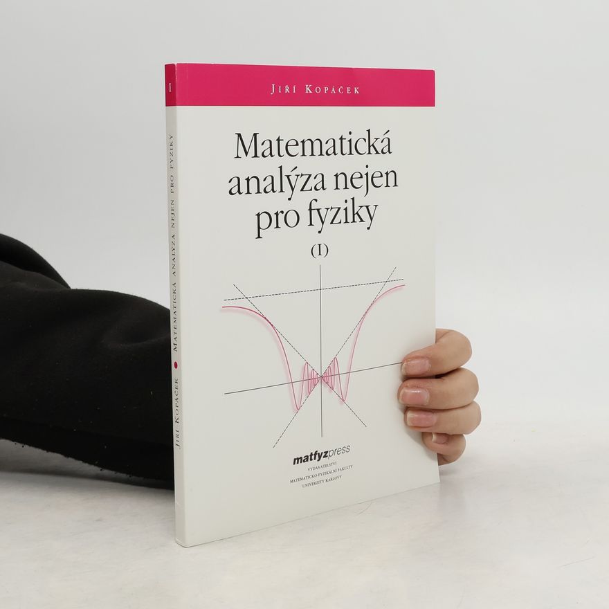 Jiří Kopáček Matematická analýza nejen pro fyziky