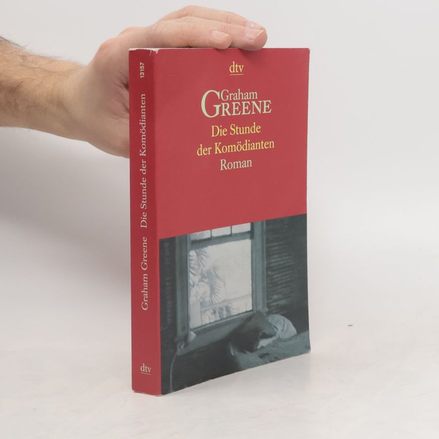 Graham Greene Die Stunde der Komödianten