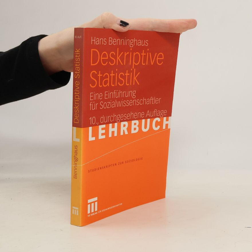 Hans Benninghaus Studienskripten zur Soziologie - 10: Deskriptive Statistik
