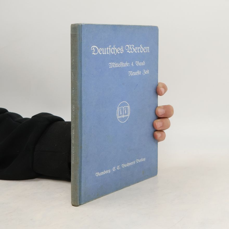 Friedrich Dorner Deutsches Werden 4. Neueste Zeit