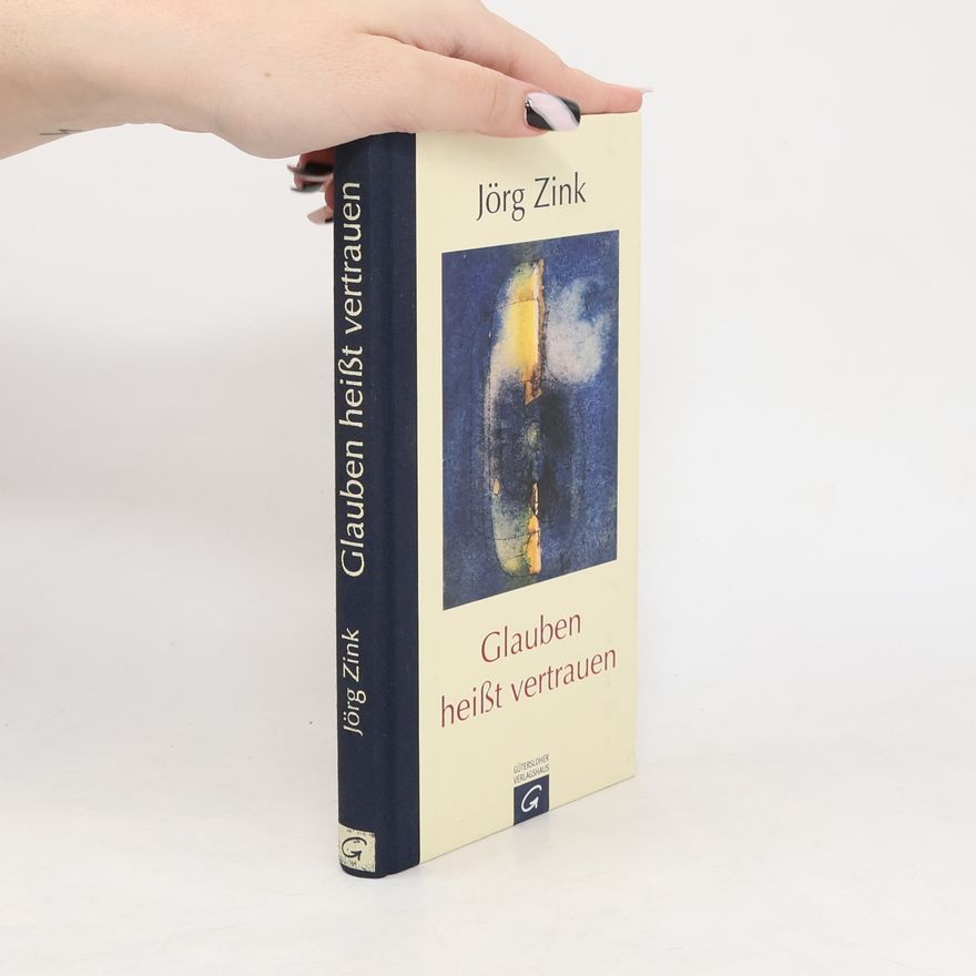Jörg Zink Glauben heißt Vertrauen