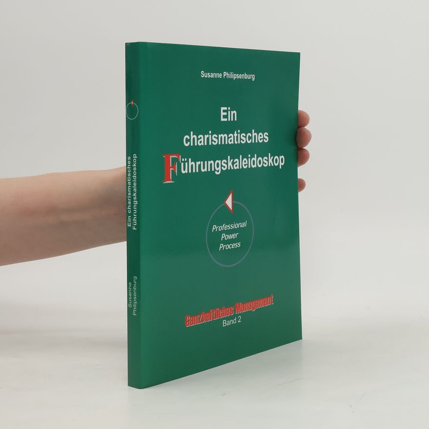 Susanne Philipsenburg Ein charismatisches Führungskaleidoskop