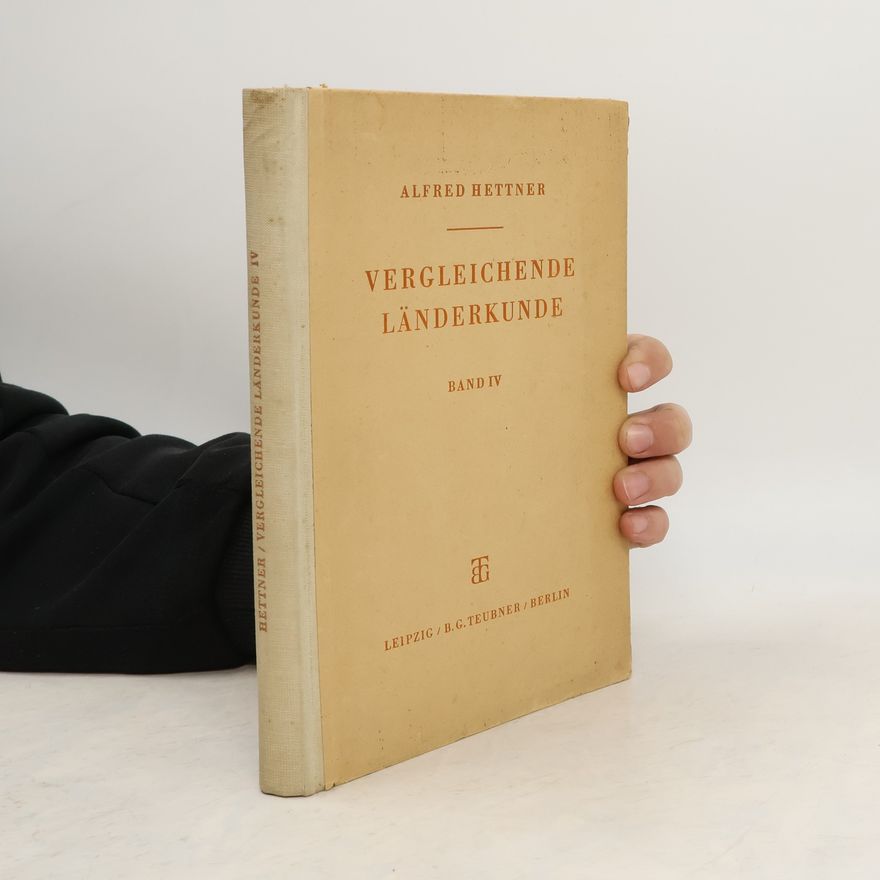 Alfred Hettner Vergleichende Länderkunde. Band IV.