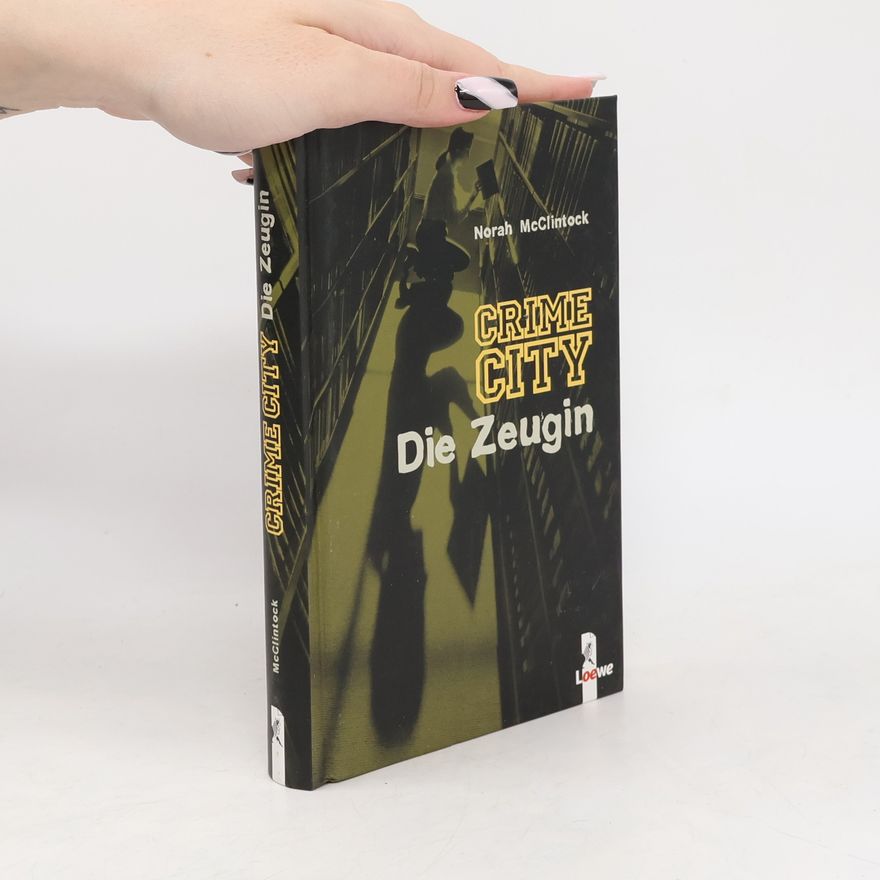 Norah McClintock Crime city / Die Zeugin