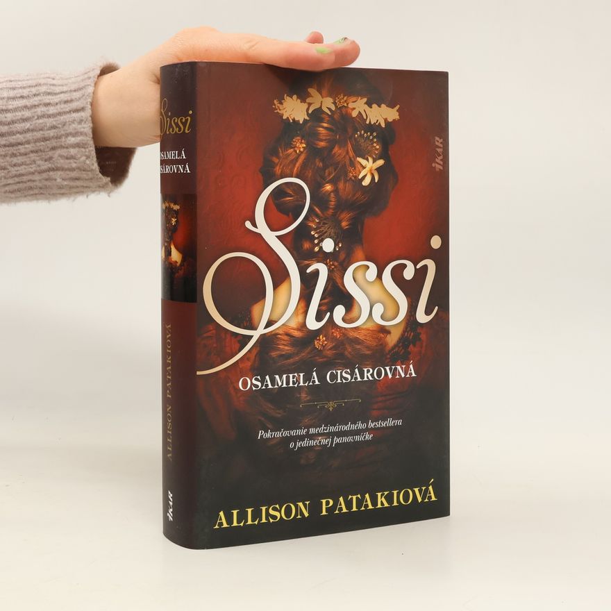 Allison Pataki Sissi. Osamelá cisárovná