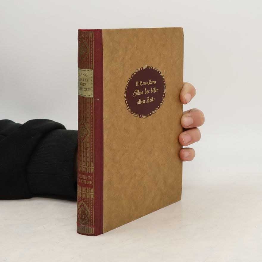 Karl Heinrich Lang Aus der Bösen alten Zeit