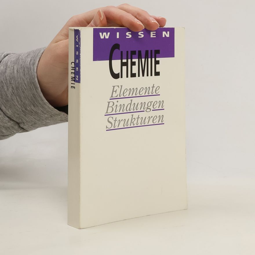 Christine Schuseil Chemie. Elemente. Bindungen. Strukturen
