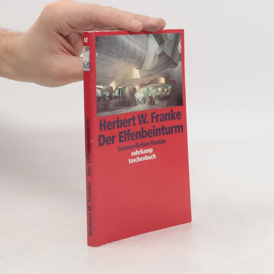 Herbert W. Franke Der Elfenbeinturm