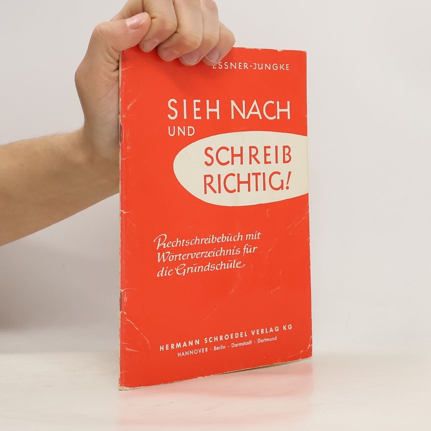 Friedrich Essner Sieh nach und Schreib Richtig