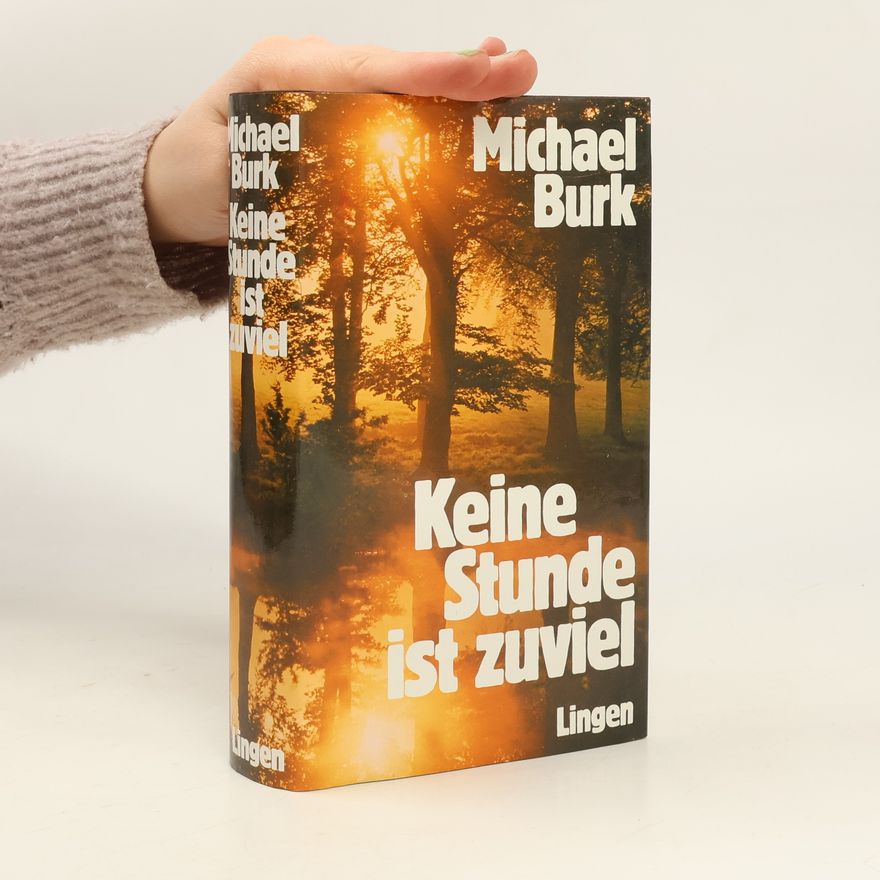 Michael Burk Keine Stunde ist zuviel