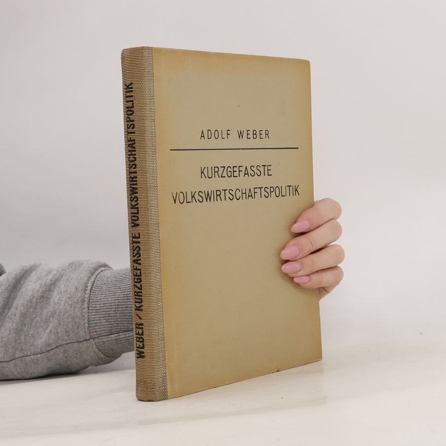 Adolf Weber Kurzgefasste Volkswirtschaftspolitik
