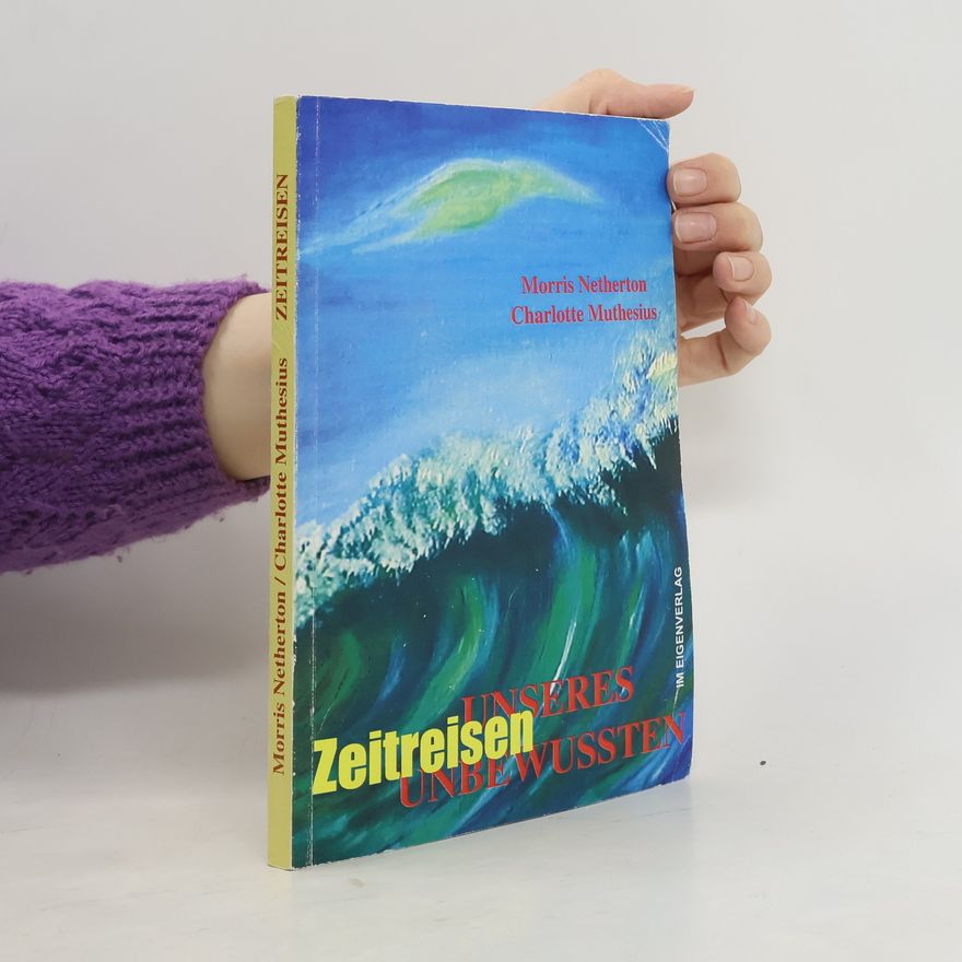 Charlotte Muthesius Zeitreisen. Unseres Unbewussten